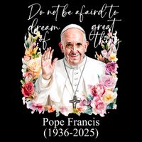 Do Not Be Afraid Of Dream Of Great Thing Rest In Peace Pope Francis RIP 16 in Basic Backpack