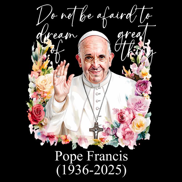 Do Not Be Afraid Of Dream Of Great Thing Rest In Peace Pope Francis RIP 16 in Basic Backpack