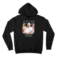 Do Not Be Afraid Of Dream Of Great Thing Rest In Peace Pope Francis RIP Tall Hoodie