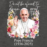 Do Not Be Afraid Of Dream Of Great Thing Rest In Peace Pope Francis RIP Vector Backpack