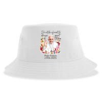 Do Not Be Afraid Of Dream Of Great Thing Rest In Peace Pope Francis RIP Sustainable Bucket Hat