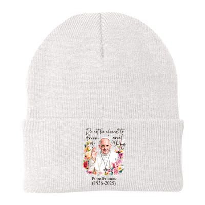Do Not Be Afraid Of Dream Of Great Thing Rest In Peace Pope Francis RIP Beanie