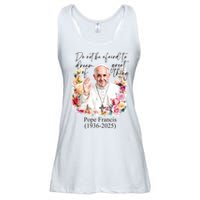 Do Not Be Afraid Of Dream Of Great Thing Rest In Peace Pope Francis RIP Ladies Essential Flowy Tank