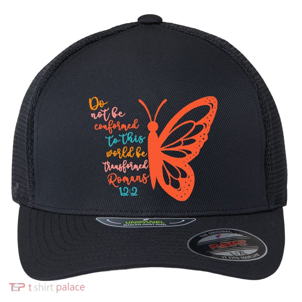Do Not Be Conformed To This World Be Transformed Romans 122 Flexfit Unipanel Trucker Cap