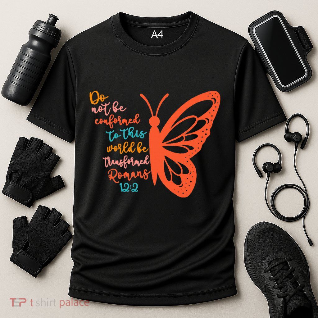 Do Not Be Conformed To This World Be Transformed Romans 122 Performance Shirt