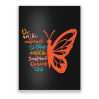 Do Not Be Conformed To This World Be Transformed Romans 122 Poster
