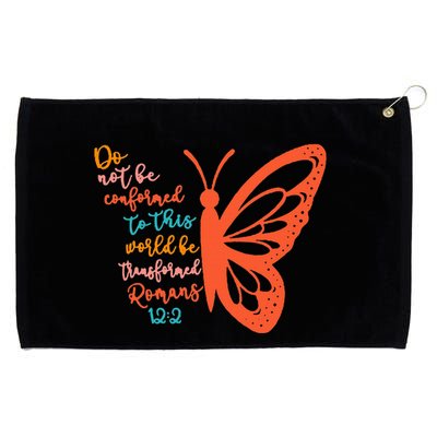 Do Not Be Conformed To This World Be Transformed Romans 122 Grommeted Golf Towel