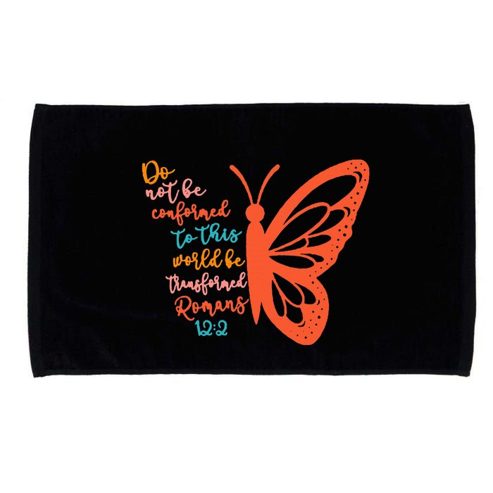 Do Not Be Conformed To This World Be Transformed Romans 122 Microfiber Hand Towel