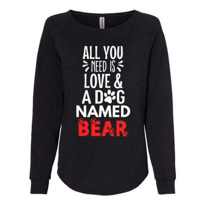 Dog Name Bear Design All You Need Is Love Womens California Wash Sweatshirt