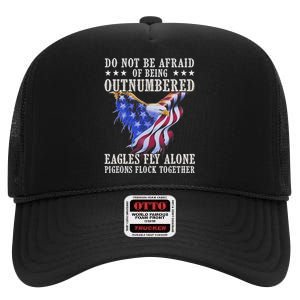 Do Not Be Afraid Of Being Outnumbered Eagles_ Fly Alone High Crown Mesh Back Trucker Hat