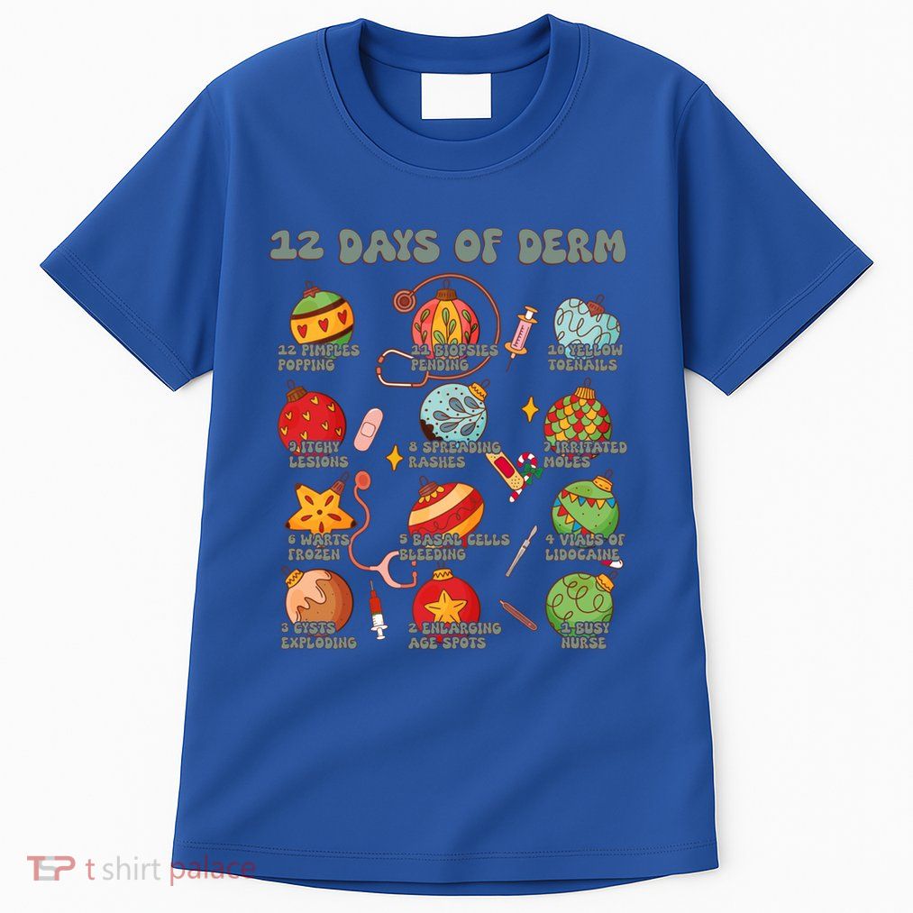 Dermatology Nurse Christmas 12 Days Of Derm Dermatologists Gift Tall T-Shirt
