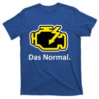 Das Normal Check Engine Light Great Gift T-Shirt