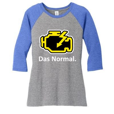 Das Normal Check Engine Light Great Gift Women's Tri-Blend 3/4-Sleeve Raglan Shirt