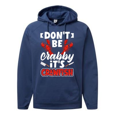 Dont Ne Crabby Its Crawfish Bowl Season Cajunstyle Gift Performance Fleece Hoodie