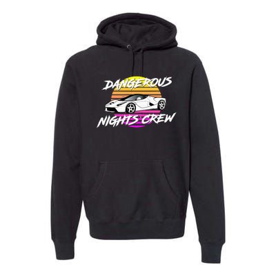 Dangerous Nights Crew Premium Hoodie