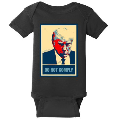 Do Not Comply Mug Shot Mugshot 45 Hope America Baby Bodysuit