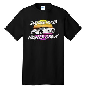 Dangerous Nights Crew Tall T-Shirt