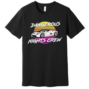 Dangerous Nights Crew Premium T-Shirt