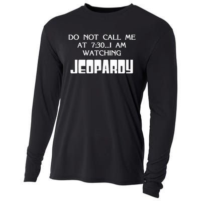 Do Not Call Me At 7 30 I Am Watching Jeopardy Cooling Performance Long Sleeve Crew