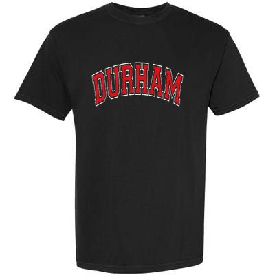 Durham North Carolina NC Varsity Style Red Text Garment-Dyed Heavyweight T-Shirt