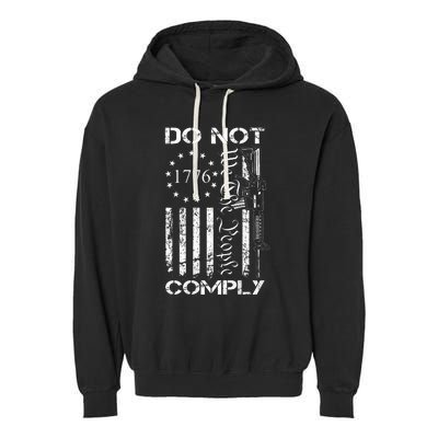 Do Not Comply Ar15 Usa Flag Pro Gun 2nd Amendment Garment-Dyed Fleece Hoodie