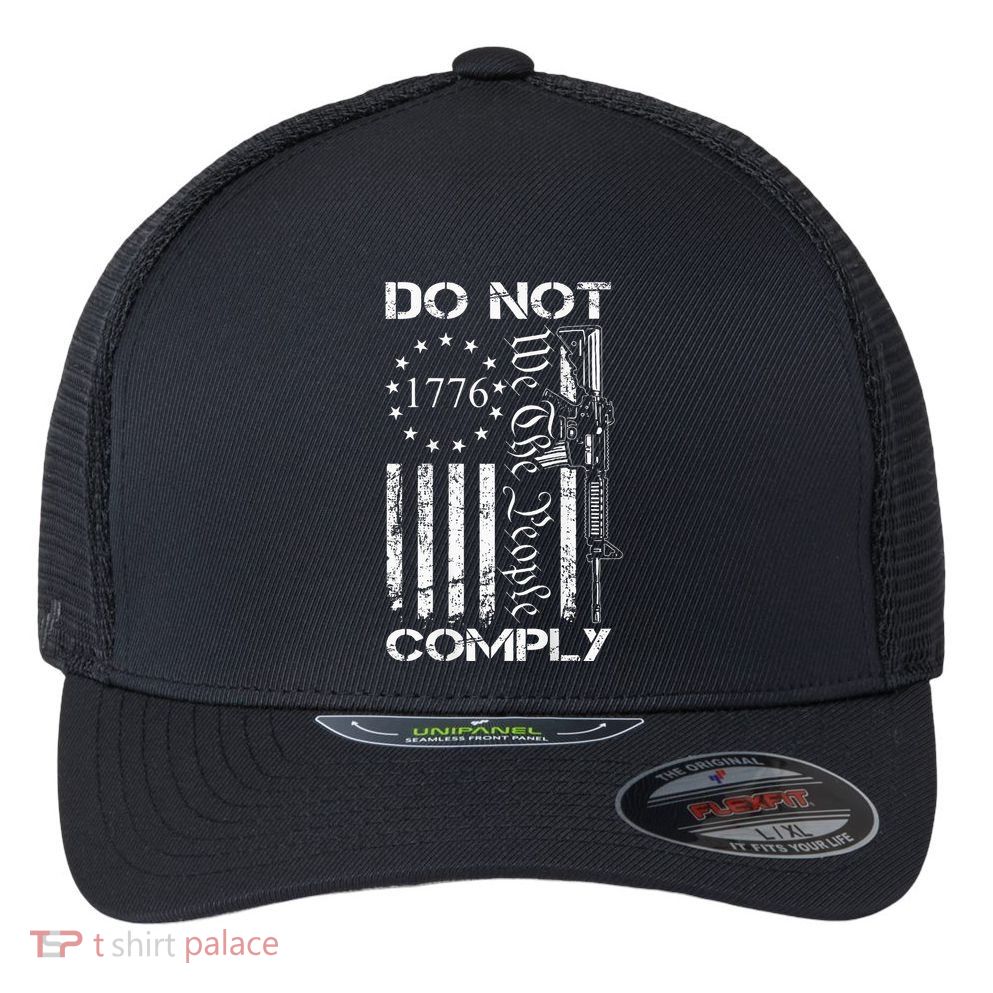 Do Not Comply Ar15 Usa Flag Pro Gun 2nd Amendment Flexfit Unipanel Trucker Cap