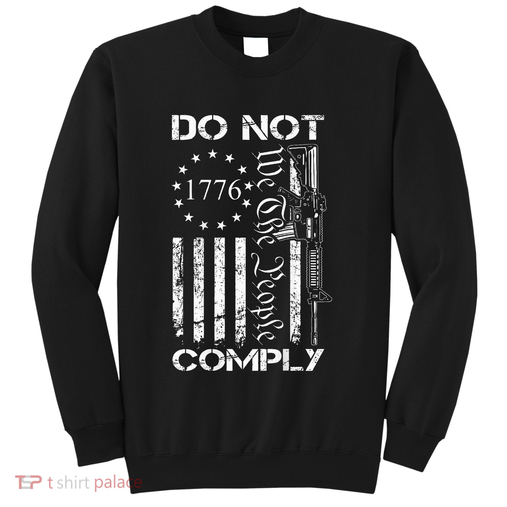 Do Not Comply Ar15 Usa Flag Pro Gun 2nd Amendment Sweatshirt