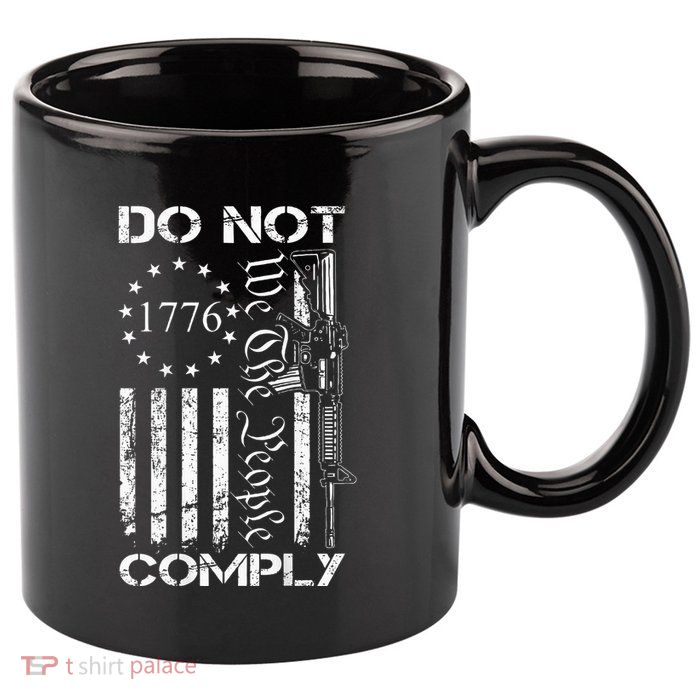 Do Not Comply Ar15 Usa Flag Pro Gun 2nd Amendment 11oz C Handle Ceramic Mug