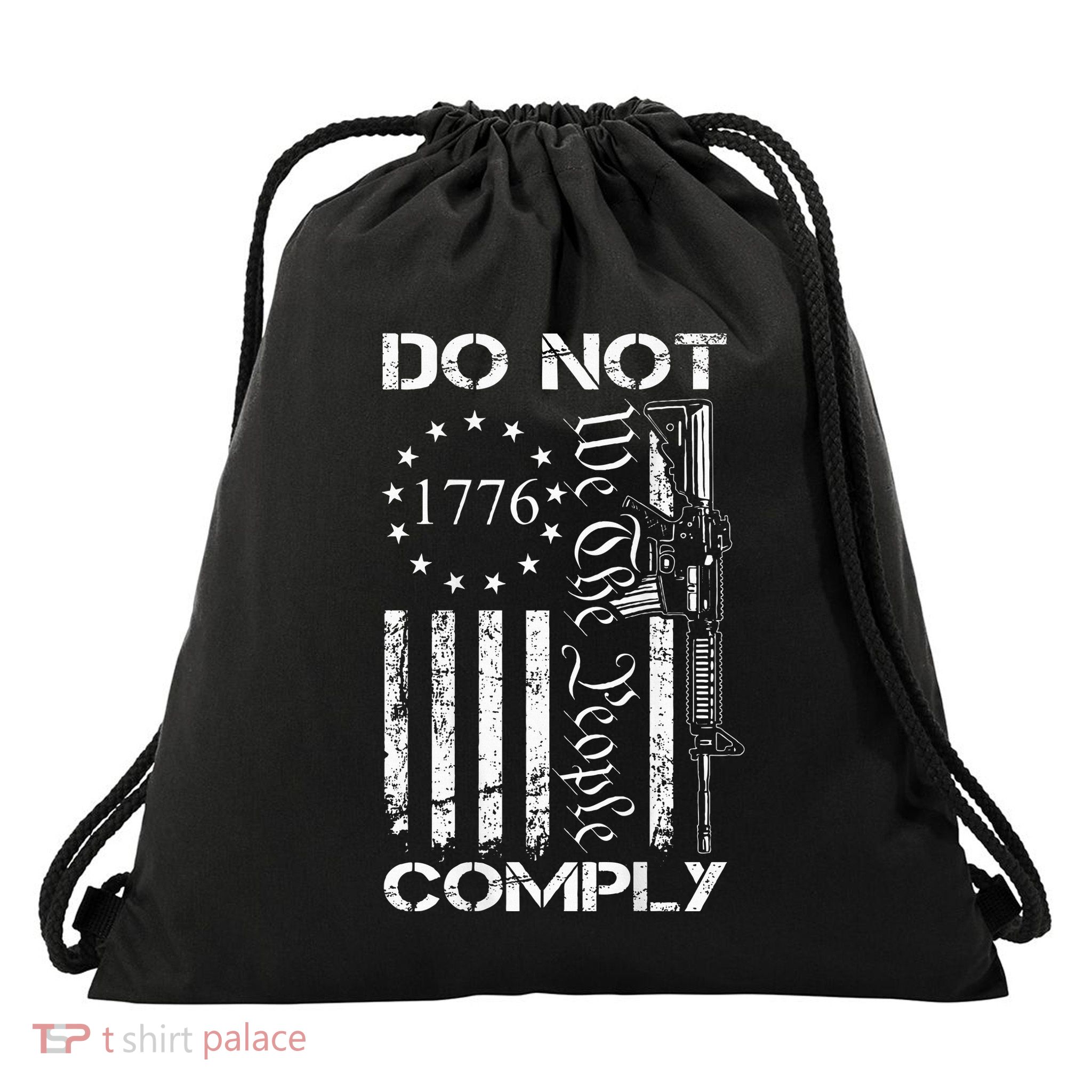 Do Not Comply Ar15 Usa Flag Pro Gun 2nd Amendment Drawstring Bag