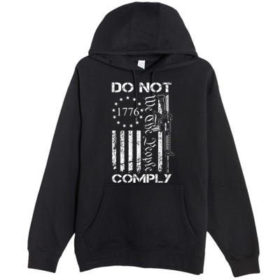 Do Not Comply Ar15 Usa Flag Pro Gun 2nd Amendment Premium Pullover Hoodie