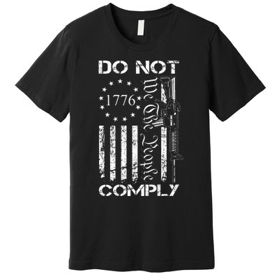 Do Not Comply Ar15 Usa Flag Pro Gun 2nd Amendment Premium T-Shirt