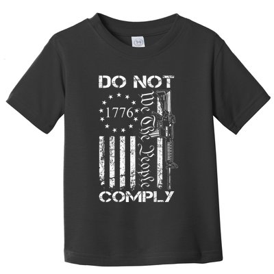 Do Not Comply Ar15 Usa Flag Pro Gun 2nd Amendment Toddler T-Shirt
