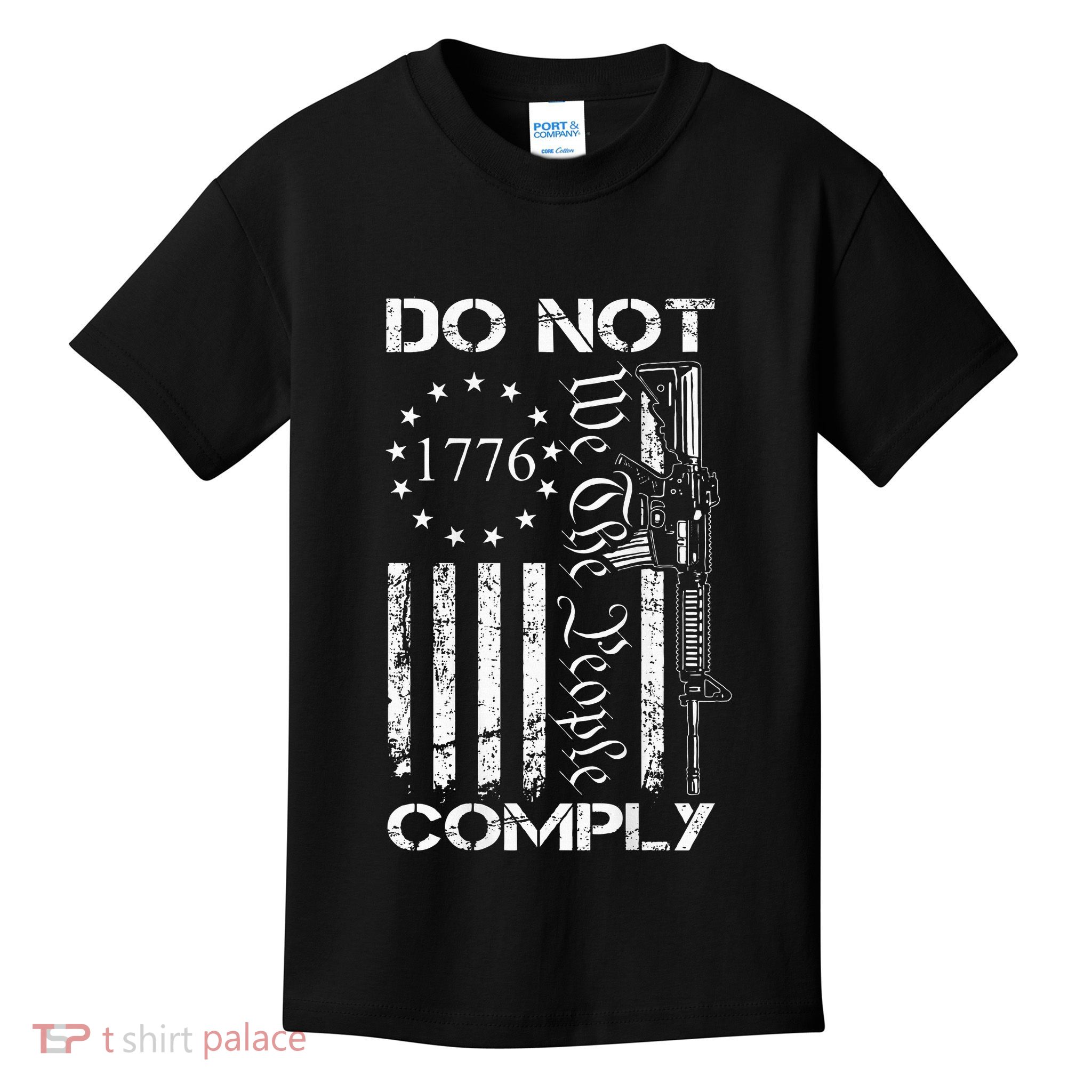 Do Not Comply Ar15 Usa Flag Pro Gun 2nd Amendment Kids T-Shirt