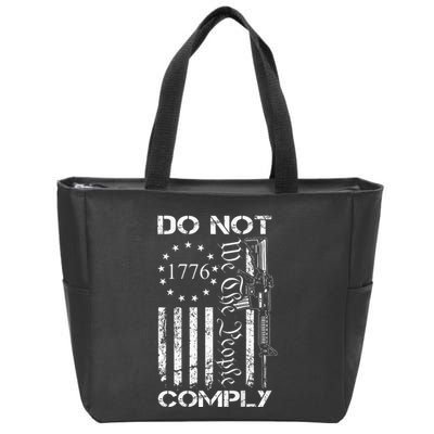 Do Not Comply Ar15 Usa Flag Pro Gun 2nd Amendment Zip Tote Bag