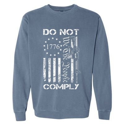 Do Not Comply Ar15 Usa Flag Pro Gun 2nd Amendment Garment-Dyed Sweatshirt
