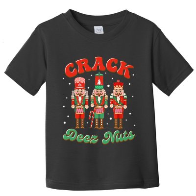 Deez Nuts Christmas Xmas Crack Nutcracker Nut Cracker Toddler T-Shirt