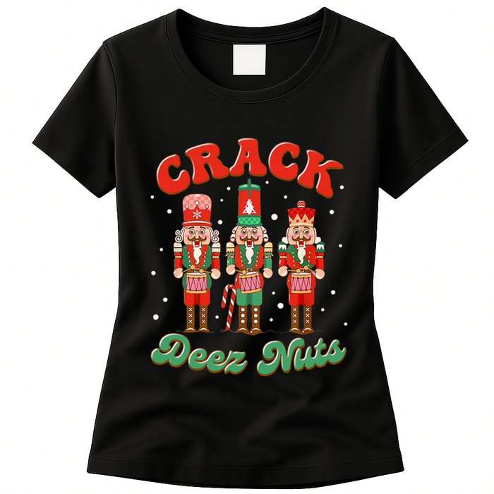 Deez Nuts Christmas Xmas Crack Nutcracker Nut Cracker Womens T-Shirt