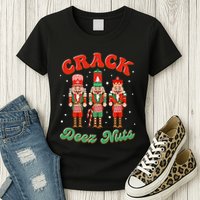 Deez Nuts Christmas Xmas Crack Nutcracker Nut Cracker Womens T-Shirt