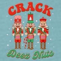 Deez Nuts Christmas Xmas Crack Nutcracker Nut Cracker Sueded Cloud Jersey T-Shirt