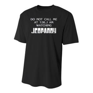 Do Not Call Me At 7 30 I Am Watching Jeopardy Youth Performance Sprint T-Shirt