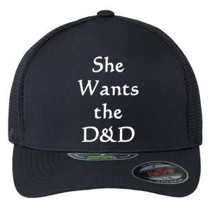 DnD Funny She Wants The D&D Flexfit Unipanel Trucker Cap