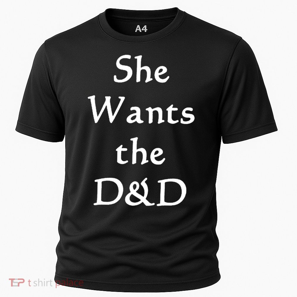 DnD Funny She Wants The D&D Performance Shirt