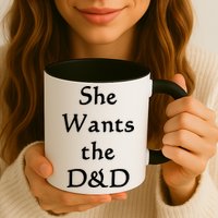 DnD Funny She Wants The D&D Mug
