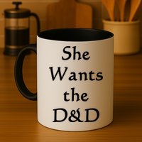 DnD Funny She Wants The D&D Mug