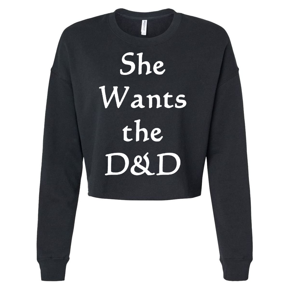DnD Funny She Wants The D&D Cropped Pullover Crew