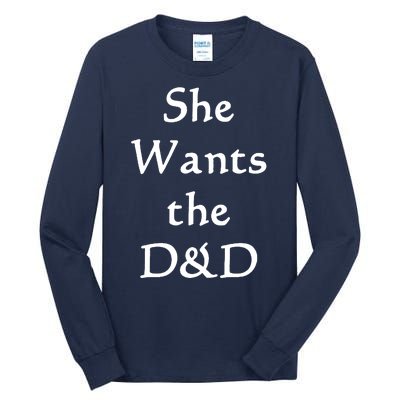 DnD Funny She Wants The D&D Tall Long Sleeve T-Shirt