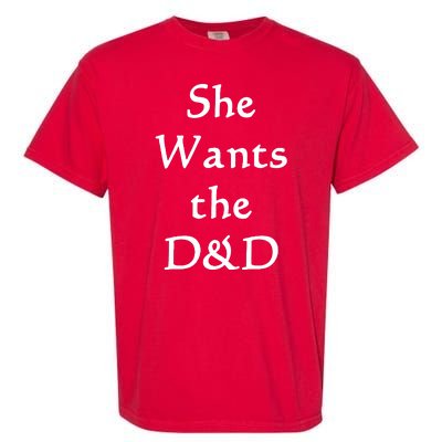 DnD Funny She Wants The D&D Garment-Dyed Heavyweight T-Shirt