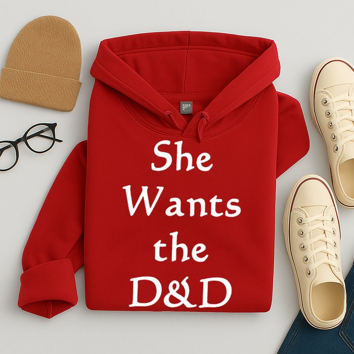 DnD Funny She Wants The D&D Hoodie