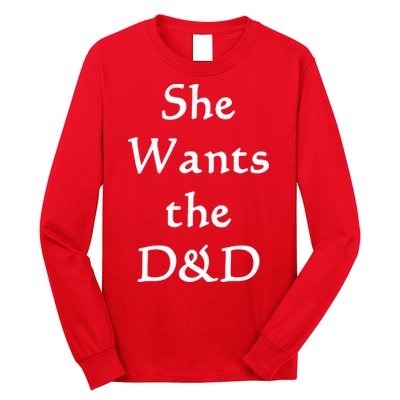 DnD Funny She Wants The D&D Long Sleeve Shirt