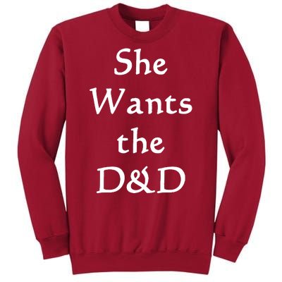 DnD Funny She Wants The D&D Tall Sweatshirt